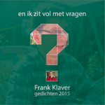 en ik zit vol met vragen - Gedichtenbundel